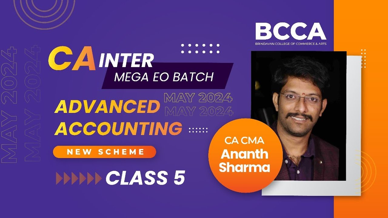 CA INTER | MEGA EO BATCH - MAY 2024 | ADVANCED ACCOUNTING - CLASS 5 ...
