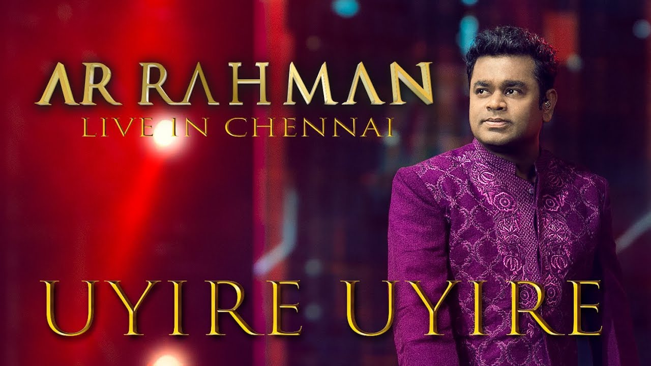 Uyire Uyire   AR Rahman Live in Chennai