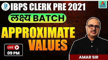 IBPS Clerk Pre 2021 | Maths | लक्ष्य Batch | Approximate Values | Zero to Hero | #AmarSir