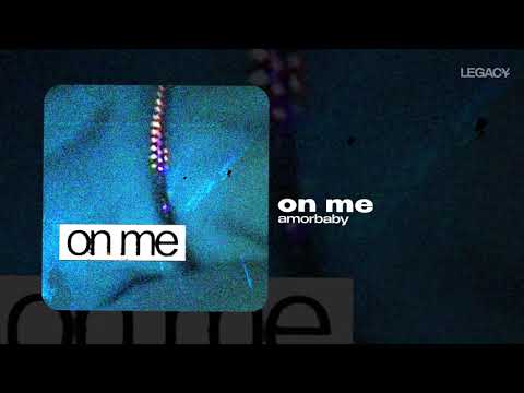 amorbaby — on me