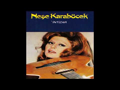 Neşe Karaböcek - İntizar (1974)