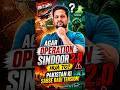 Operation Sindoor 2.0: Pakistan's Biggest Fear? 🇮🇳