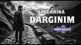 Dağlarına Dargınım - Siber Müzik (Cover)