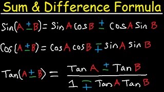 Sum and Difference Identities & Formulas - Sine, Cosine, Tangent - Degrees & Radians, Trigon