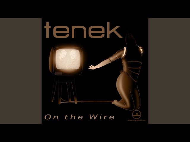 Tenek - On The Wire