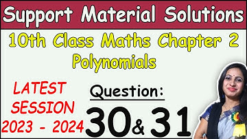 DOE Support Material Solution |Class 10 Math Chapter 2 Polynomials Ques 30 & 31 Solution |2023-2024