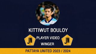 Kittiwut Bouloy • Pattaya United• Highlights • 2023-2024
