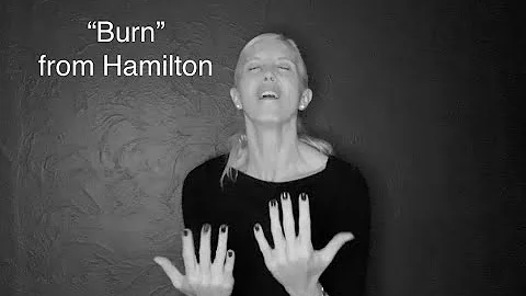 "Burn" - Hamilton  - Sign Language Cover