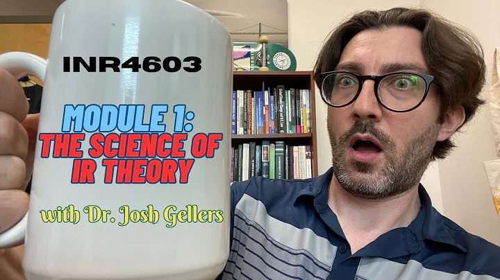 INR4603: Module 1- The Science of IR Theory