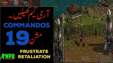 Commandos || Behind Enemy Lines || Commandos Mission 19 | FRUSTRATION RETALIATION || PC game Play