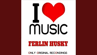 Watch Ferlin Husky Gods Were Angry With Me video
