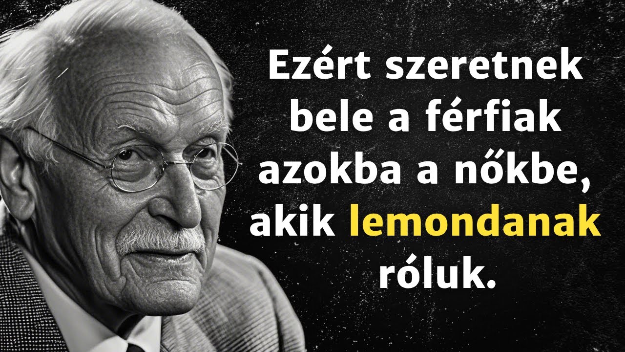 Miért szeretnek bele a férfiak jobban azokba a nőkbe, akik elhagyják őket? - Carl Jung Eredeti