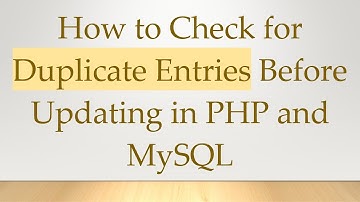 How to Check for Duplicate Entries Before Updating in PHP and MySQL