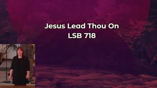 Jesus, Lead Thou On // Hymn LSB 718 ASL Interpreted