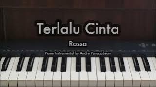 Terlalu Cinta - Rossa | Piano Karaoke by Andre Panggabean