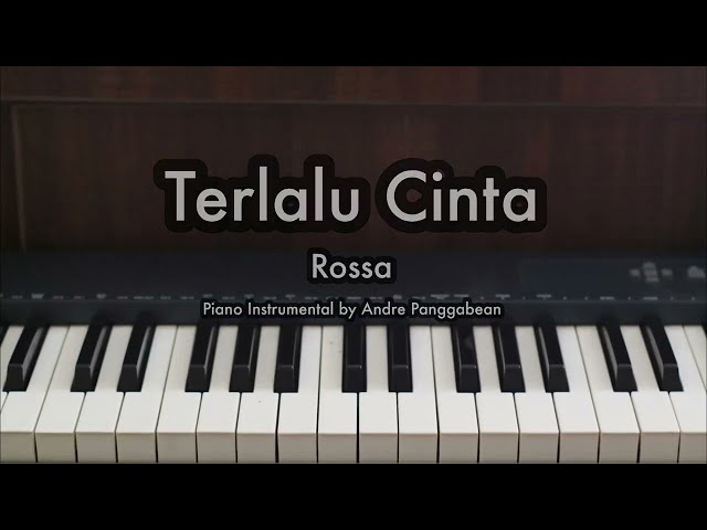 Terlalu Cinta - Rossa | Piano Karaoke by Andre Panggabean class=