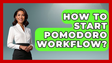 How To Start Pomodoro Workflow? - The Personal Growth Path