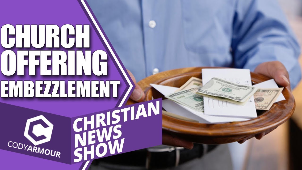 Church Offering Embezzlement (Christian News Show) YouTube