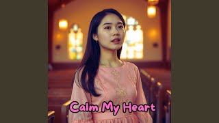 Calm My Heart