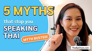 5 Myths About Learning Thai That Stop You from Speaking!