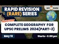 Complete geography revision for upsc 2024  part 2  marathon  rapid revision series  upsc2024