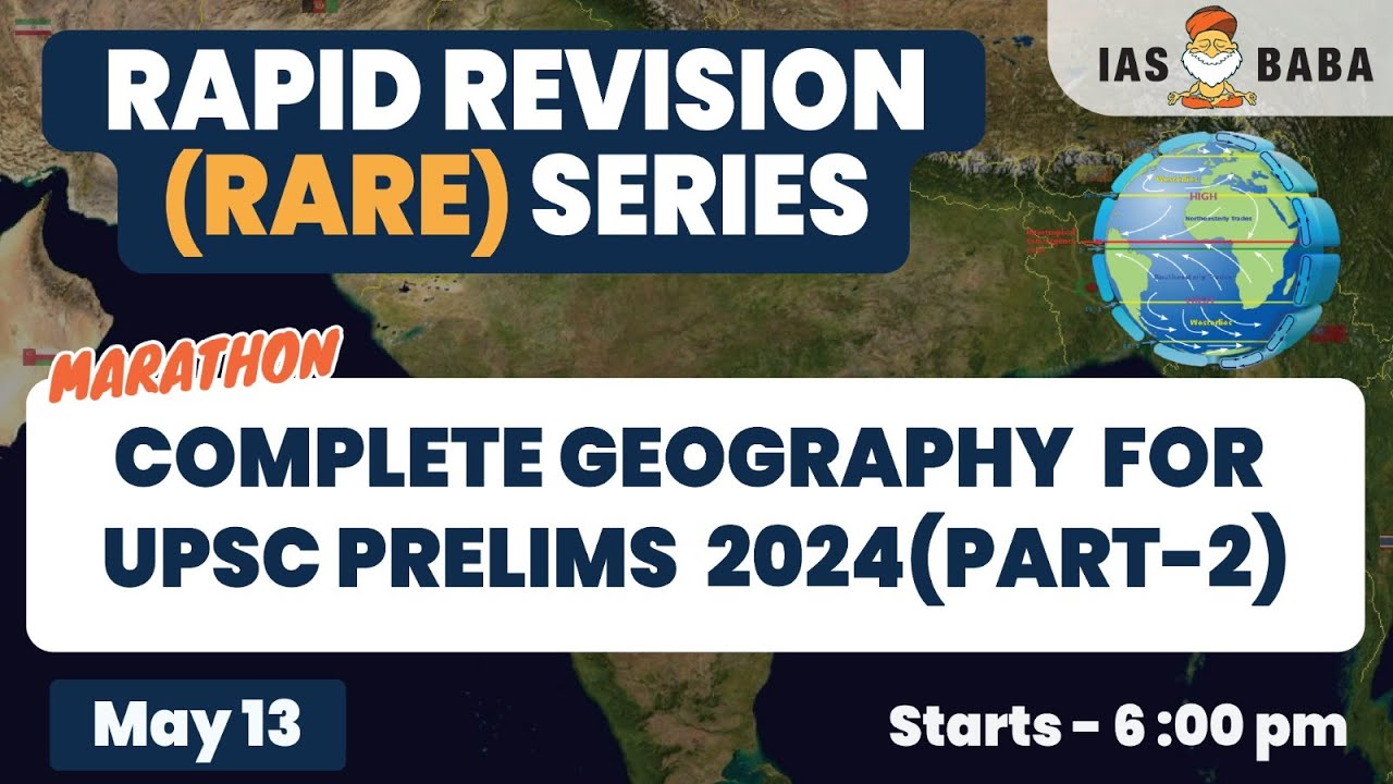 COMPLETE GEOGRAPHY REVISION FOR UPSC 2024 | PART 2 | MARATHON | RAPID ...