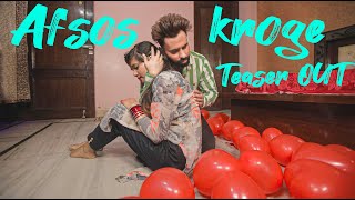 Afsos Kroge || New Video || Teaser Out || Scientist abhi X Esha