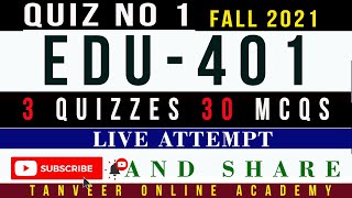 EDU401 Quiz No. 1 Fall 2021 Live Attempt  Solution by  Tanveer Online Academy  || EDU401 Quiz 1 2021