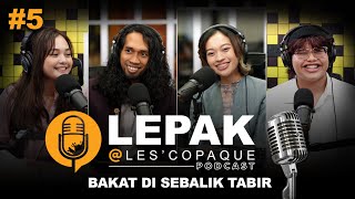 Bakat Di Sebalik Tabir - LEPAK @ Les' Copaque Podcast