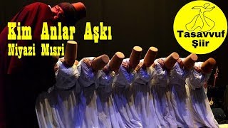 Ki̇m Anlar İlahi̇ Aşki? (Niyazi Mısri Tasavvuf Dini Şiir) Resimi