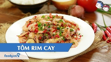 Hướng dẫn cách làm Tôm rim cay với #Feedy| Feedy TV