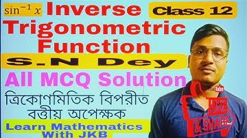 Class 12, S.N Dey, Inverse Trigonometric Function, All MCQ Solution in Bengali.