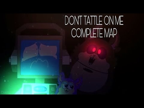 DON'T TATTLE ON ME- COMPLETE TATTLETAIL MAP -