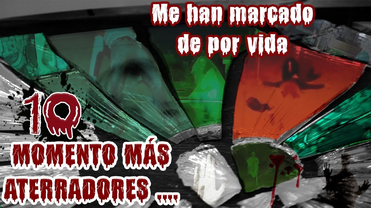 Los 10 Momentos más aterradores que me han MARCADO DE POR VIDA - YouTube