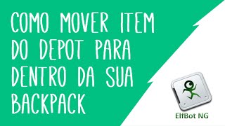Como mover item do Depot para dentro da sua backpack com ElfBot