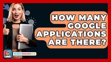 How Many Google Applications Are There? - SearchEnginesHub.com