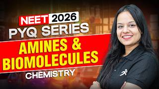 NEET 2026 Chemistry: Amines and biomolecules PYQ Analysis &amp; Important Questions | Motion NEET