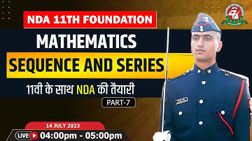 Sequence & Series - 7 Class | Mathematics Tutorial 2023 | Best NDA 11 Foundation Coaching