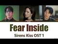 Sirens Kiss OST Part 1 Sondia Fear Inside Lyrics