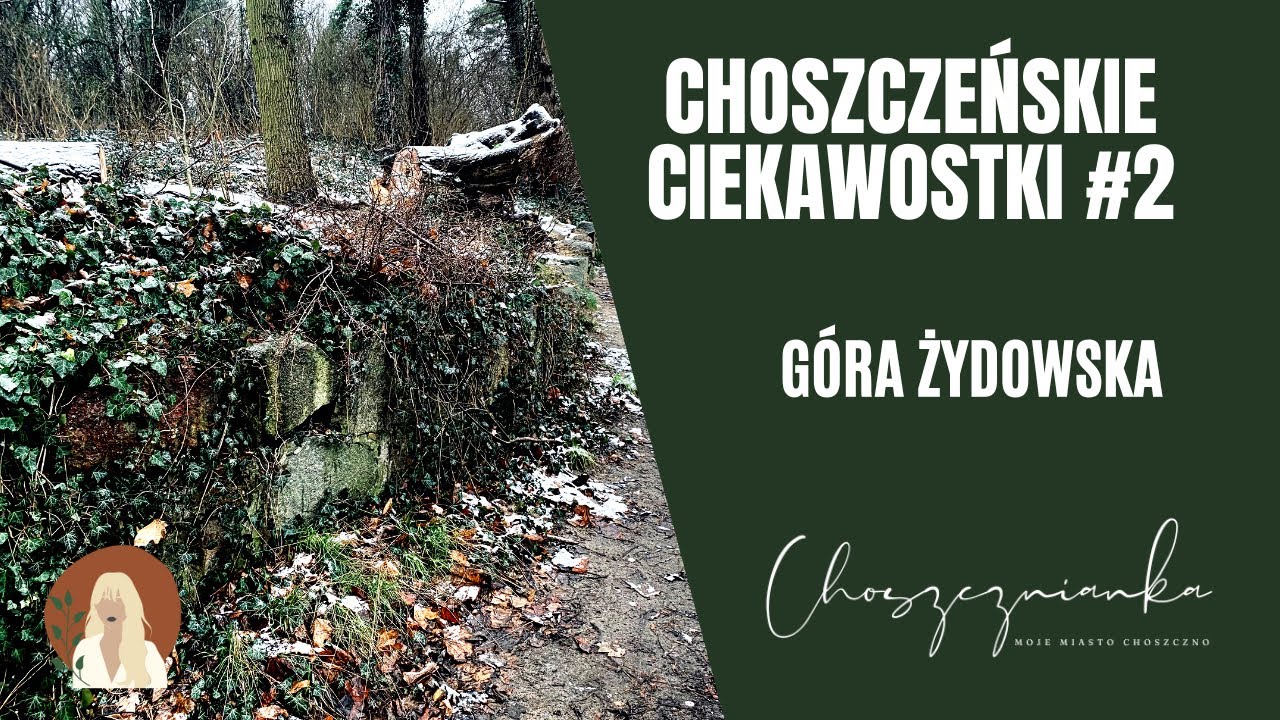 Choszczeńskie ciekawostki#2 – Góra Żydowska