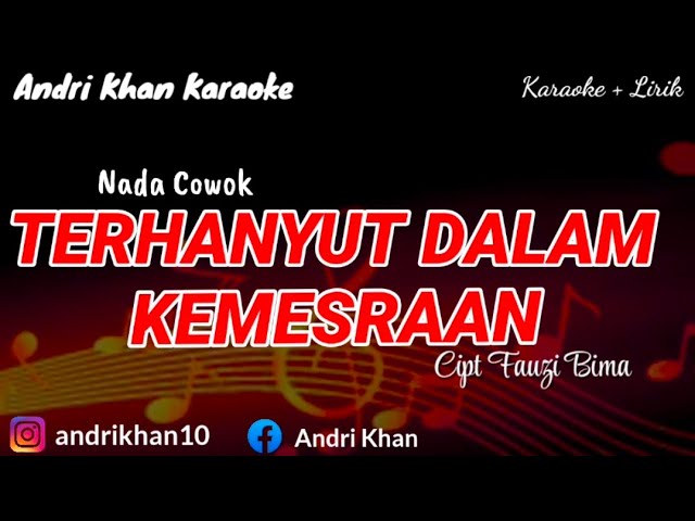 KARAOKE LIRIK VERSI ANDRI KHAN  TERHANYUT DALAM KEMESRAAN  CIPT FAUZI BIMA || NADA COWOK class=