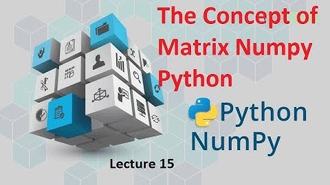 15. Numpy Matrix and Function - Transpose() , Swapaxes() , Inverse() |Numpy Tutorial for Beginners