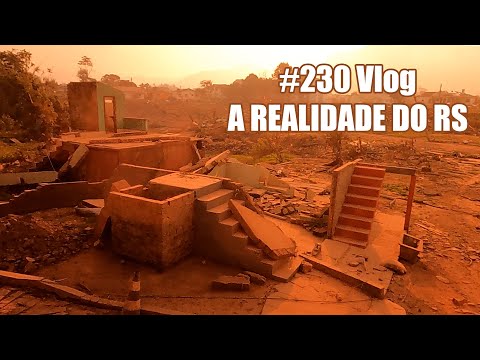 #230 Vlog - A realidade do RS