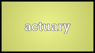 Actuary Meaning