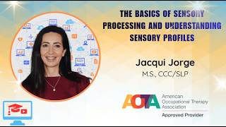 Jacqui Jorge : The basics of sensory processing and understanding sensory profiles