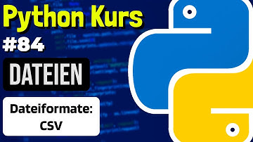 CSV mit Python lesen & schreiben - 084 - Python Kurs (Deutsch)