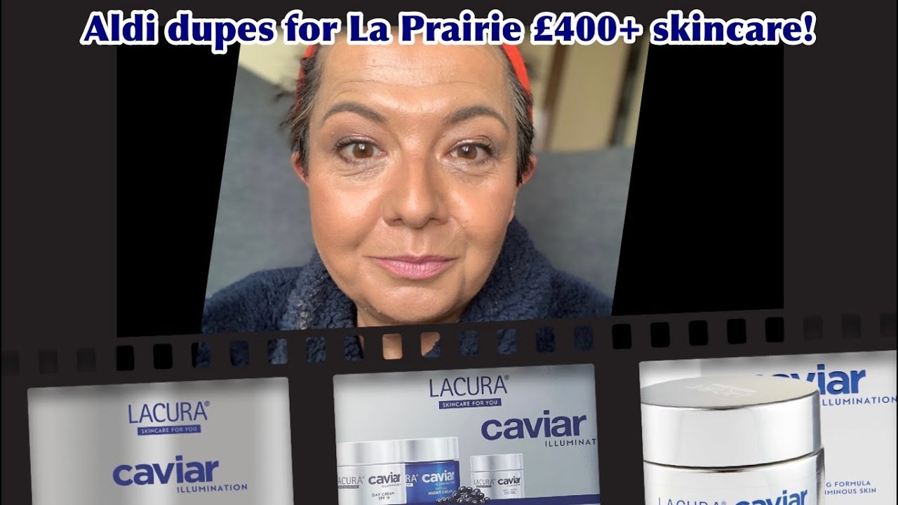 Aldi dupes for La Prairie £400 + skincare!