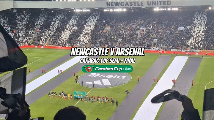 Newcastle V Arsenal Carabao Cup semi-final *We are going to Wembley!!!*