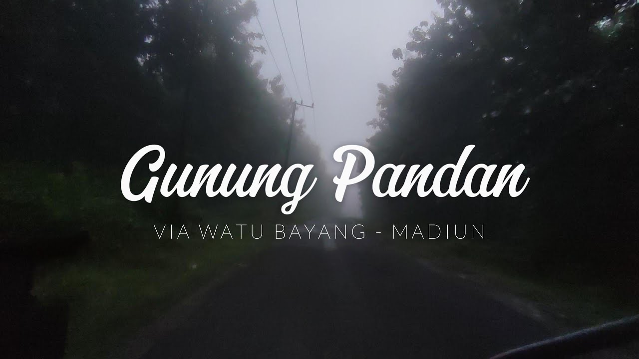 VLOG PENDAKIAN GUNUNG PANDAN VIA WATUBAYANG MADIUN - PUNCAK BATAS 3 KABUPATEN - REVIEW FULL JALUR 🇮🇩