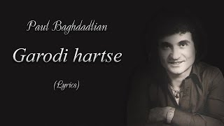 Paul Baghdadlian - Garodi Hartse (Lyrics)